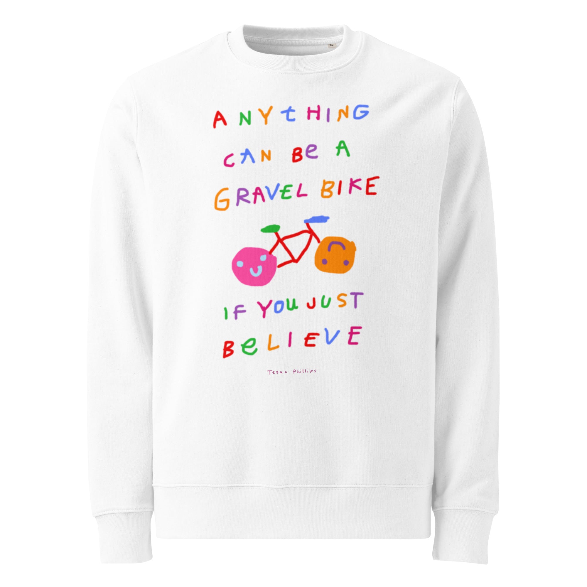 'ANYTHING CAN BE A GRAVEL BIKE IF YOU JUST BELIEVE' CREW NECK SWEATER