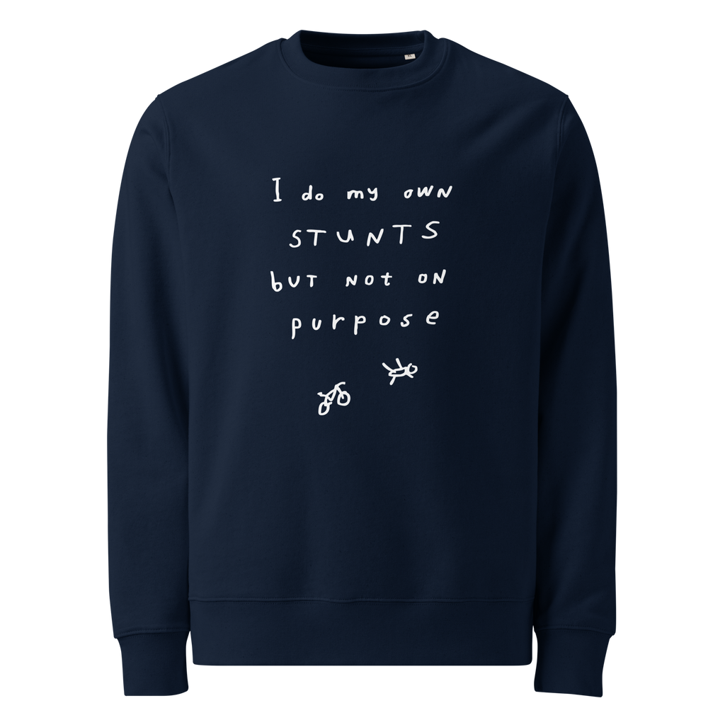 'I DO MY OWN STUNTS BUT NOT ON PURPOSE' CREW NECK SWEATER