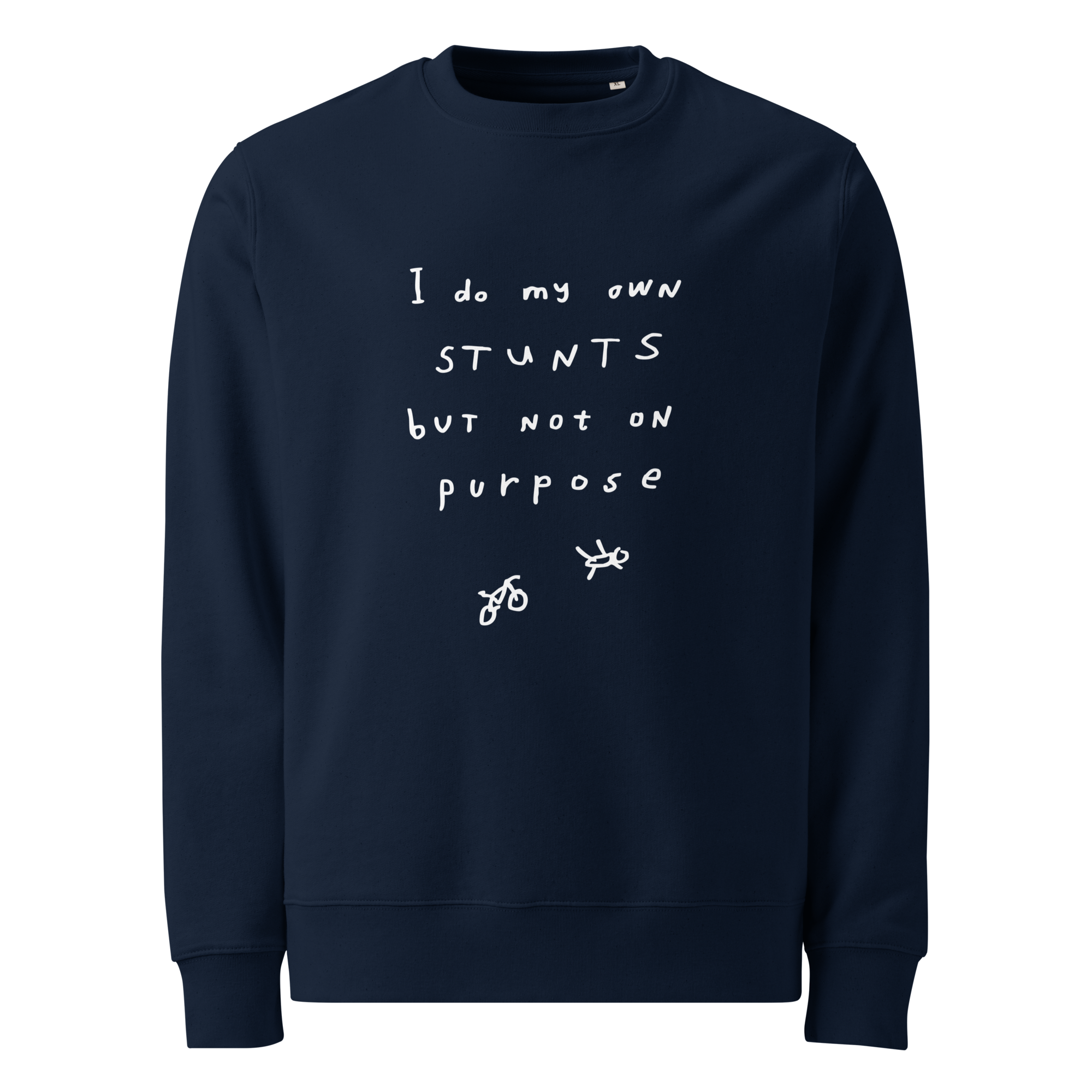 'I DO MY OWN STUNTS BUT NOT ON PURPOSE' CREW NECK SWEATER