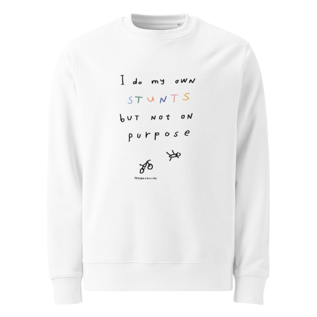 'I DO MY OWN STUNTS BUT NOT ON PURPOSE' CREW NECK SWEATER