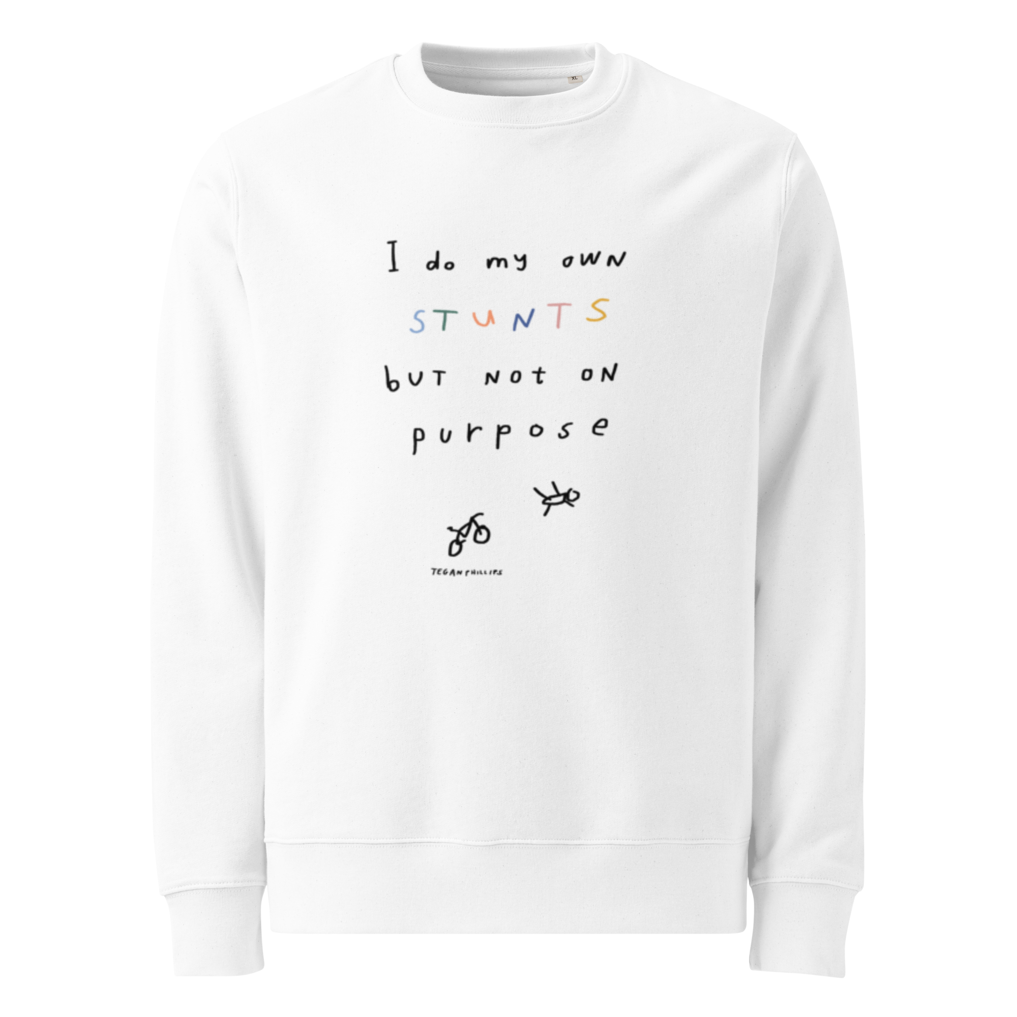 'I DO MY OWN STUNTS BUT NOT ON PURPOSE' CREW NECK SWEATER