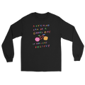'ANYTHING CAN BE A GRAVEL BIKE IF YOU JUST BELIEVE' LONG SLEEVE UNISEX T-SHIRT