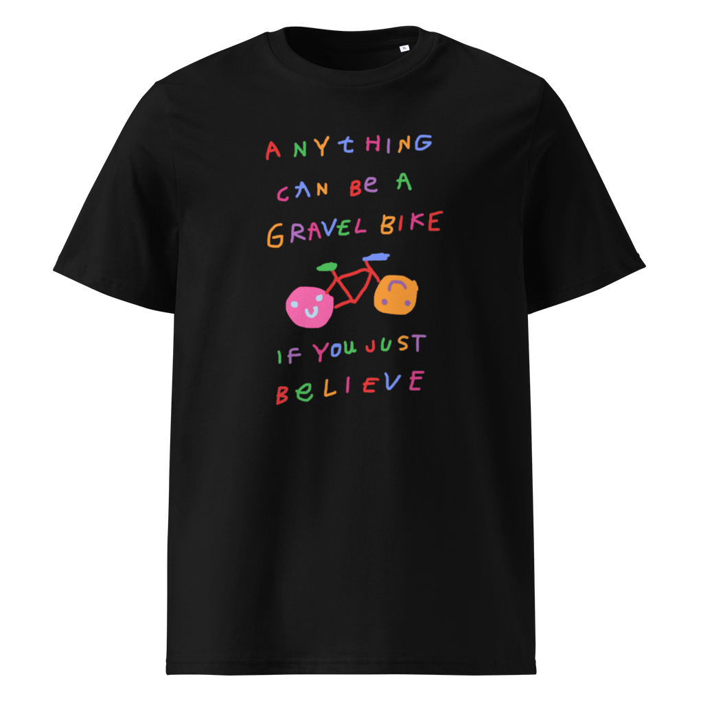 'ANYTHING CAN BE A GRAVEL BIKE IF YOU JUST BELIEVE' UNISEX CREWNECK TEE