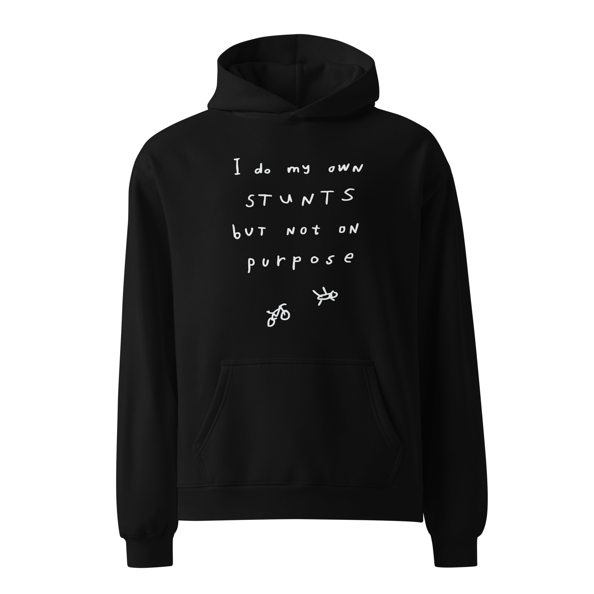 'I DO MY OWN STUNTS BUT NOT ON PURPOSE' STANDARD HOODIE