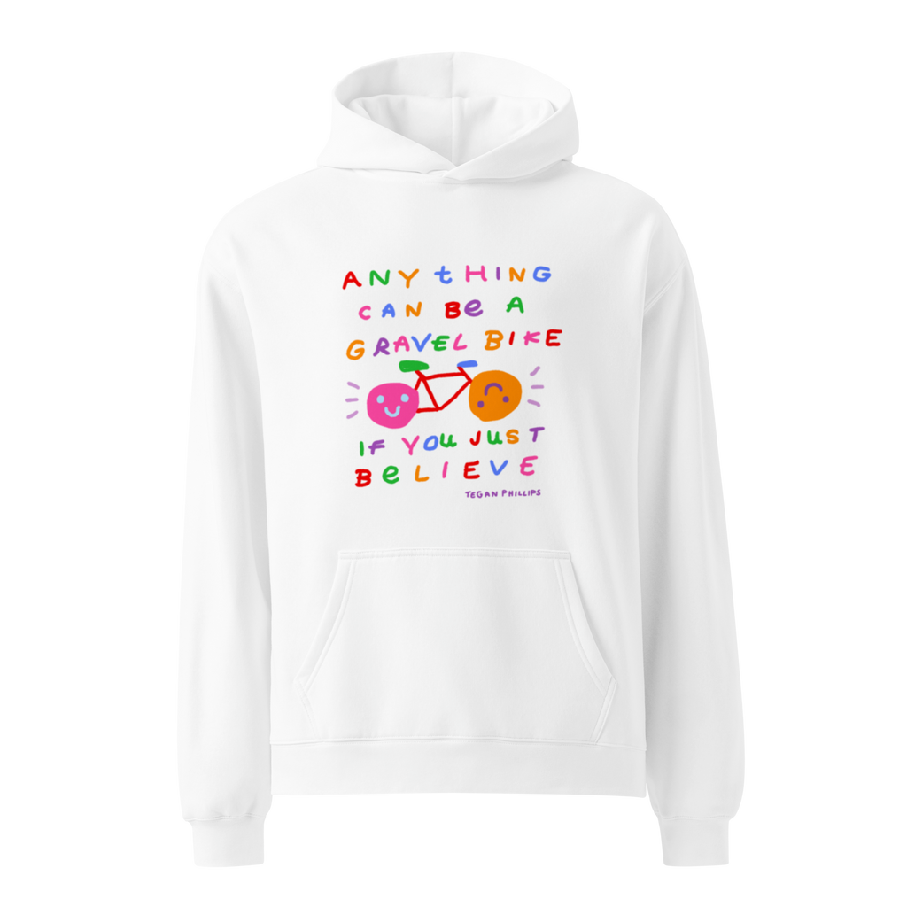 'ANYTHING CAN BE A GRAVEL BIKE IF YOU JUST BELIEVE' STANDARD HOODIE