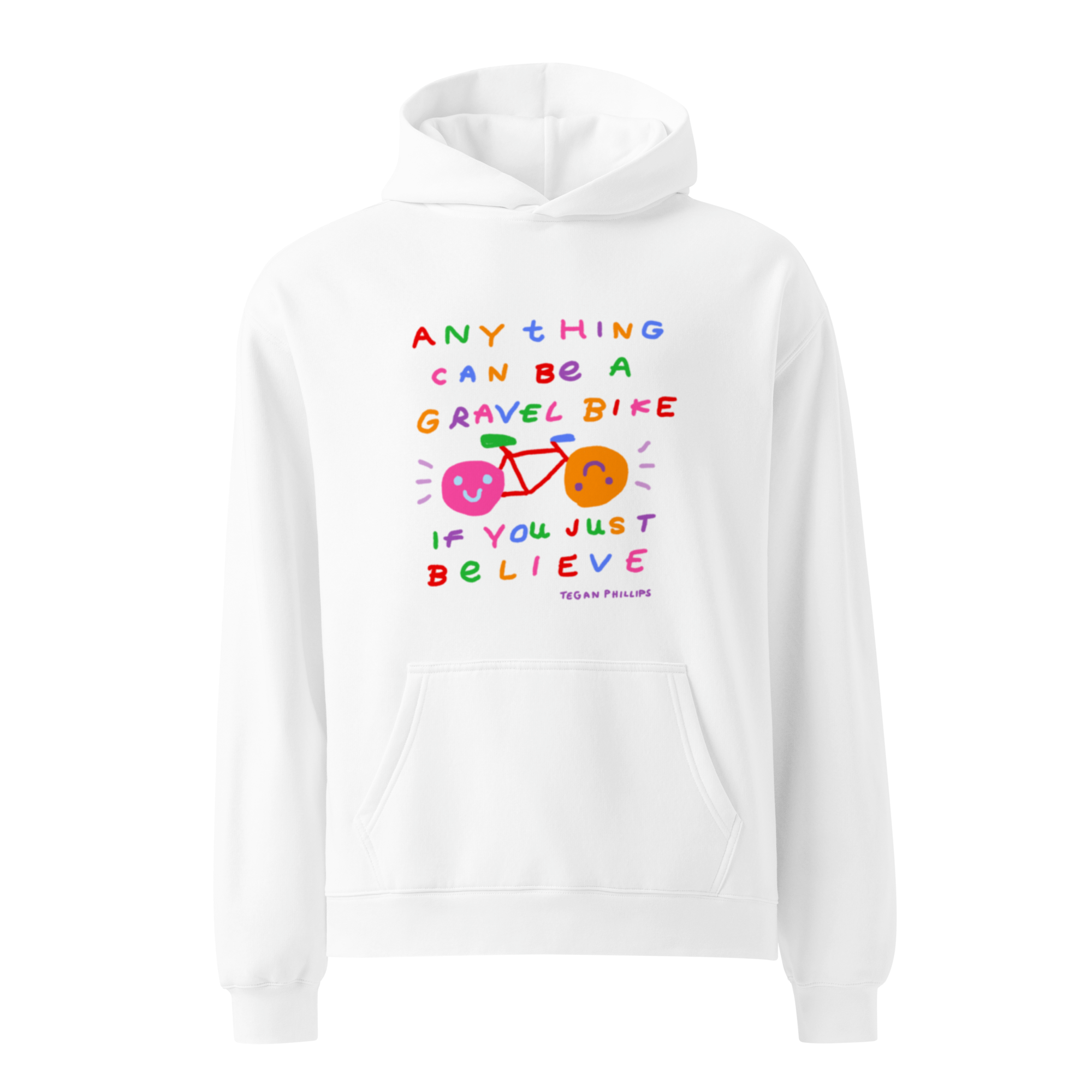 'ANYTHING CAN BE A GRAVEL BIKE IF YOU JUST BELIEVE' STANDARD HOODIE