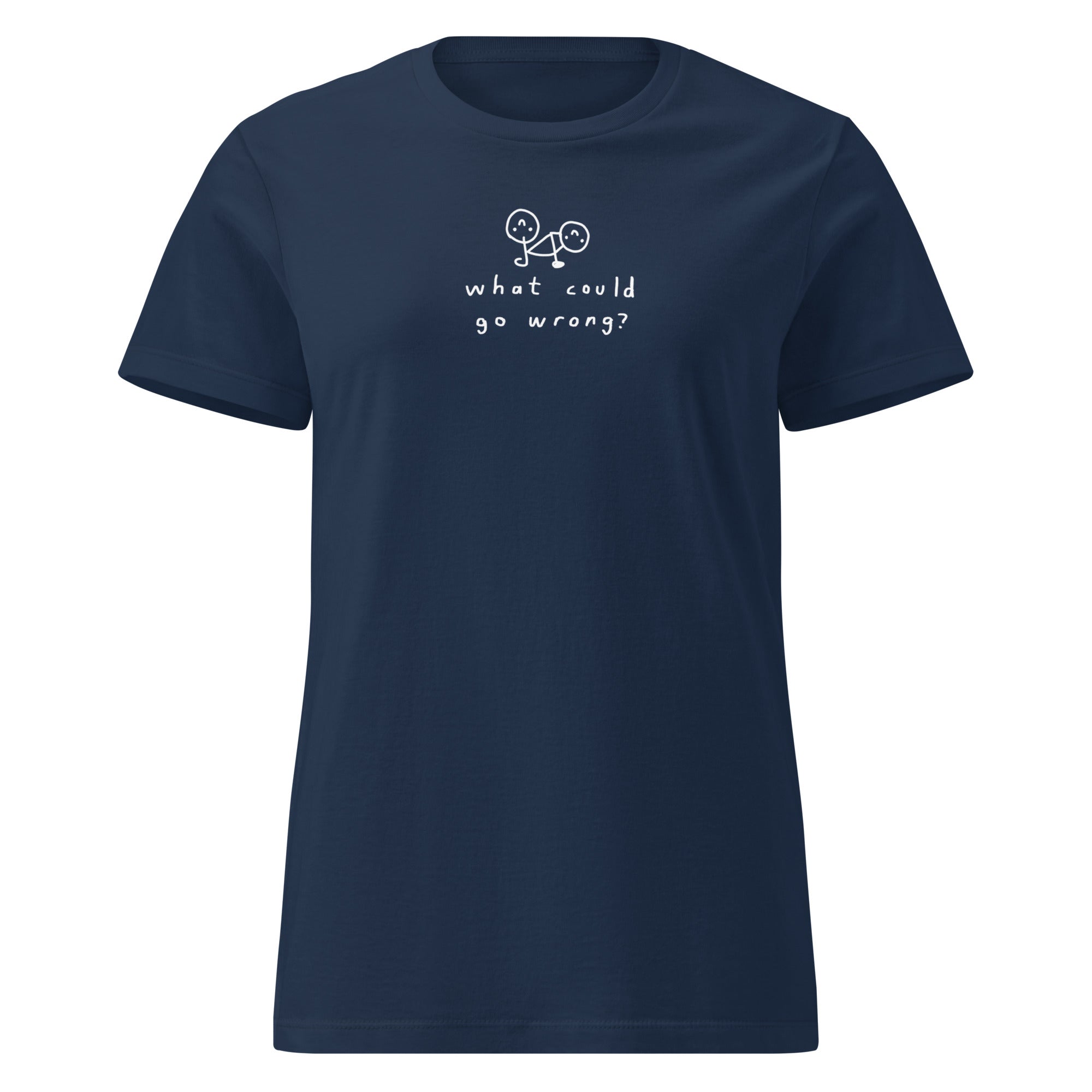 'What Could Go Wrong' Women's Fitted Tee