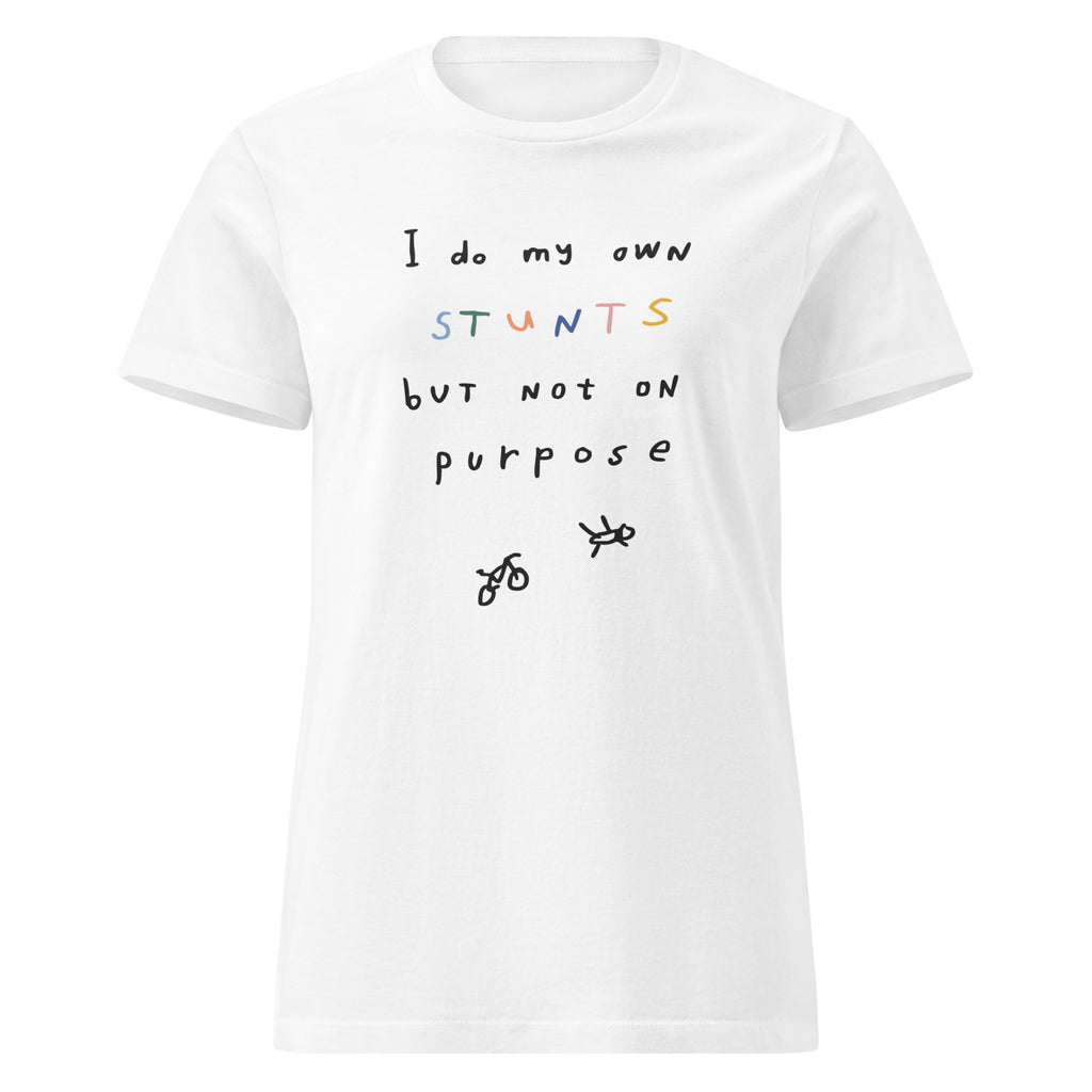'I Do my own stunts but not on purpose' Women's fitted tee